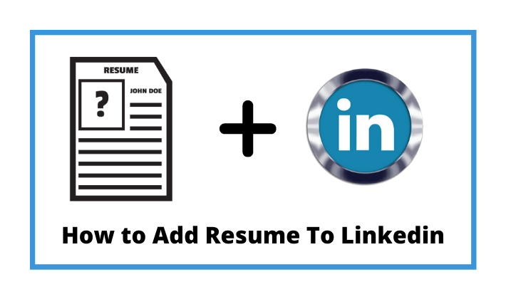 how upload/add resume to linkedin